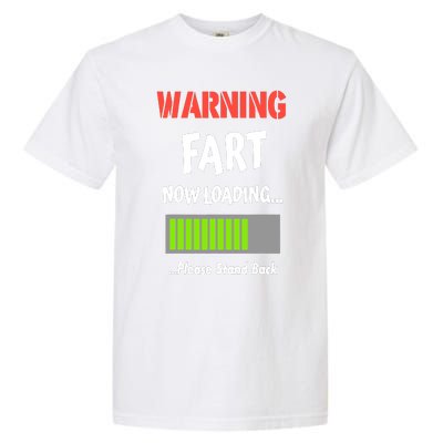 Warning Fart Now Loading Please Stand Back Garment-Dyed Heavyweight T-Shirt