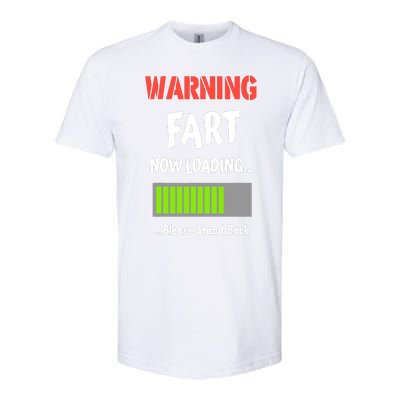 Warning Fart Now Loading Please Stand Back Softstyle CVC T-Shirt