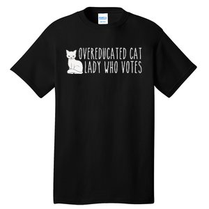 Women Funny Overeducated Cat Lady Who Votes For Kamala Harris 2024 Gift Tall T-Shirt