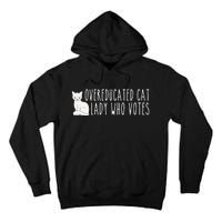 Women Funny Overeducated Cat Lady Who Votes For Kamala Harris 2024 Gift Tall Hoodie