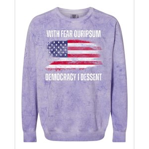 With Fear Ouripsum Democracy I Dessent Usa Flag Colorblast Crewneck Sweatshirt