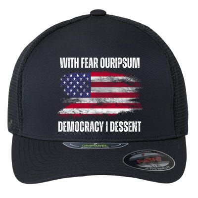 With Fear Ouripsum Democracy I Dessent Usa Flag Flexfit Unipanel Trucker Cap