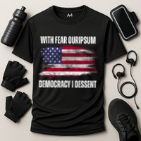 With Fear Ouripsum Democracy I Dessent Usa Flag Cooling Performance Crew T-Shirt