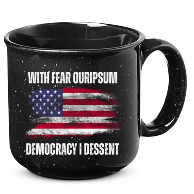 With Fear Ouripsum Democracy I Dessent Usa Flag 15oz Campfire Ceramic Mug