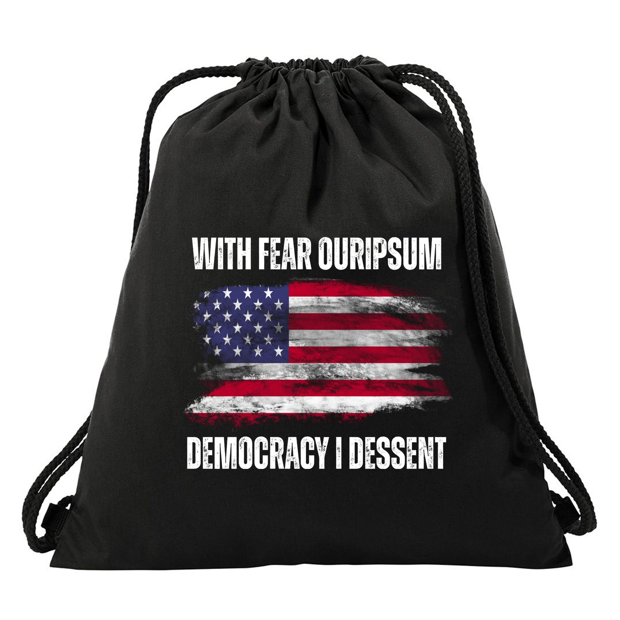 With Fear Ouripsum Democracy I Dessent Usa Flag Drawstring Bag