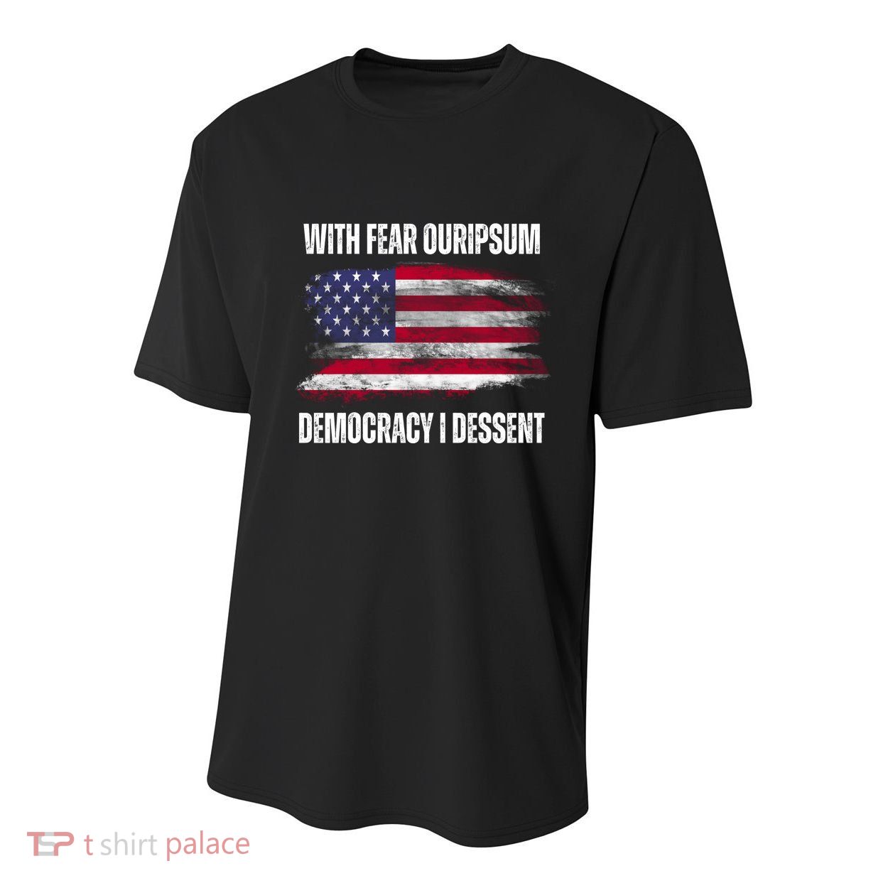 With Fear Ouripsum Democracy I Dessent Usa Flag Youth Performance Sprint T-Shirt