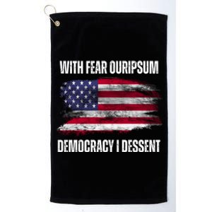 With Fear Ouripsum Democracy I Dessent Usa Flag Platinum Collection Golf Towel