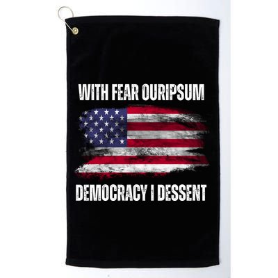 With Fear Ouripsum Democracy I Dessent Usa Flag Golf Towel