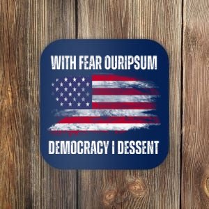 With Fear Ouripsum Democracy I Dessent Usa Flag Coaster