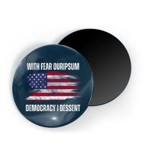 With Fear Ouripsum Democracy I Dessent Usa Flag Magnet