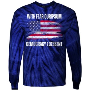 With Fear Ouripsum Democracy I Dessent Usa Flag Tie-Dye Long Sleeve Shirt