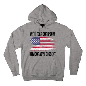 With Fear Ouripsum Democracy I Dessent Usa Flag Hoodie