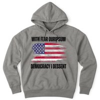 With Fear Ouripsum Democracy I Dessent Usa Flag Hoodie