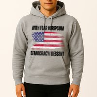 With Fear Ouripsum Democracy I Dessent Usa Flag Hoodie
