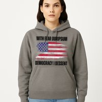 With Fear Ouripsum Democracy I Dessent Usa Flag Hoodie