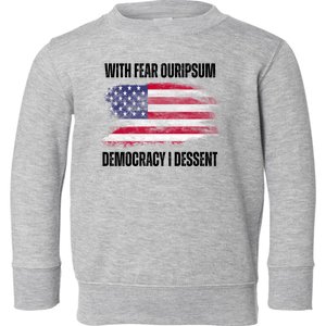 With Fear Ouripsum Democracy I Dessent Usa Flag Toddler Sweatshirt