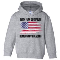 With Fear Ouripsum Democracy I Dessent Usa Flag Toddler Hoodie