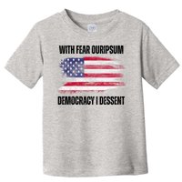 With Fear Ouripsum Democracy I Dessent Usa Flag Toddler T-Shirt