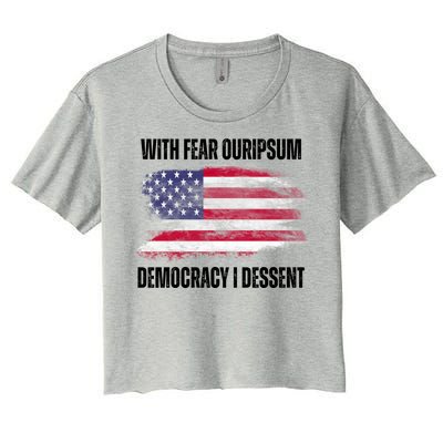 With Fear Ouripsum Democracy I Dessent Usa Flag Women's Crop Top Tee