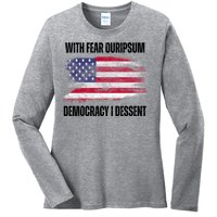 With Fear Ouripsum Democracy I Dessent Usa Flag Ladies Long Sleeve Shirt