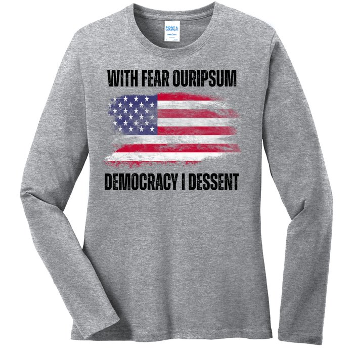 With Fear Ouripsum Democracy I Dessent Usa Flag Ladies Long Sleeve Shirt