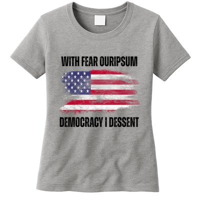 With Fear Ouripsum Democracy I Dessent Usa Flag Womens T-Shirt