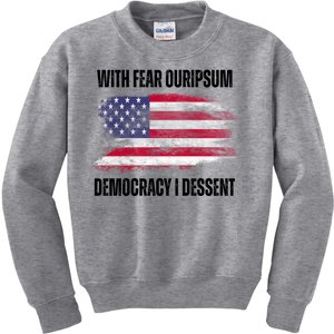 With Fear Ouripsum Democracy I Dessent Usa Flag Kids Sweatshirt