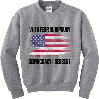 With Fear Ouripsum Democracy I Dessent Usa Flag Kids Sweatshirt