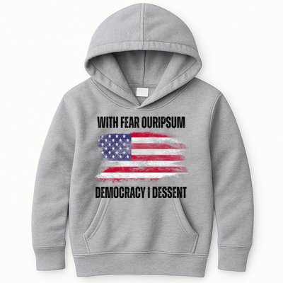 With Fear Ouripsum Democracy I Dessent Usa Flag Kids Hoodie