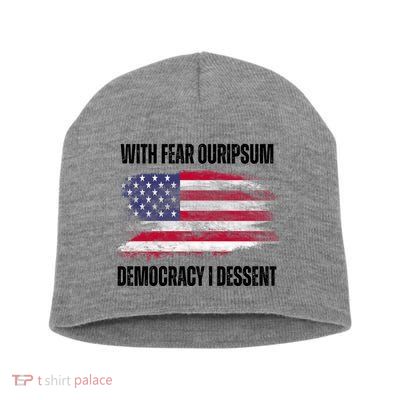 With Fear Ouripsum Democracy I Dessent Usa Flag Short Acrylic Beanie