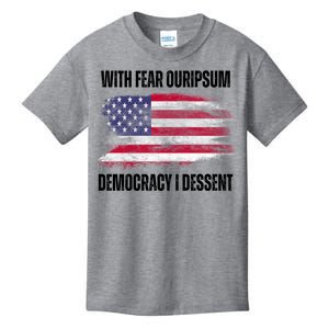 With Fear Ouripsum Democracy I Dessent Usa Flag Kids T-Shirt