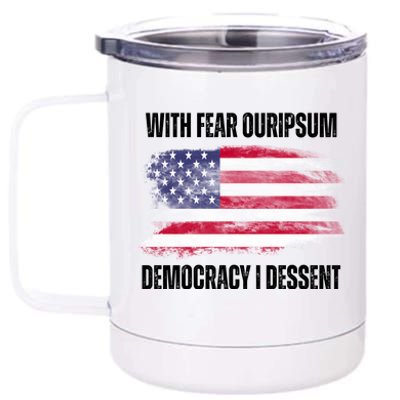 With Fear Ouripsum Democracy I Dessent Usa Flag 12 oz Stainless Steel Tumbler Cup