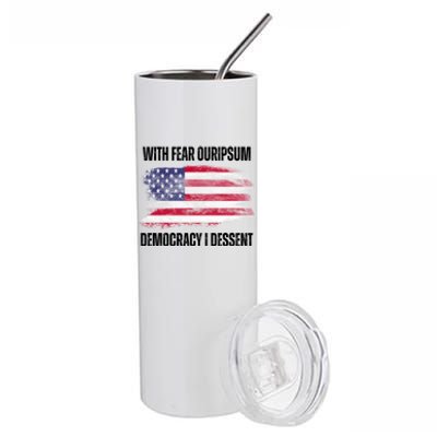 With Fear Ouripsum Democracy I Dessent Usa Flag Stainless Steel Tumbler