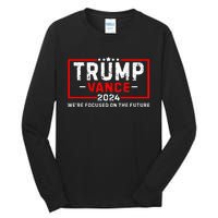 WeRe Focused On The Future Trump Vance Debate Tall Long Sleeve T-Shirt