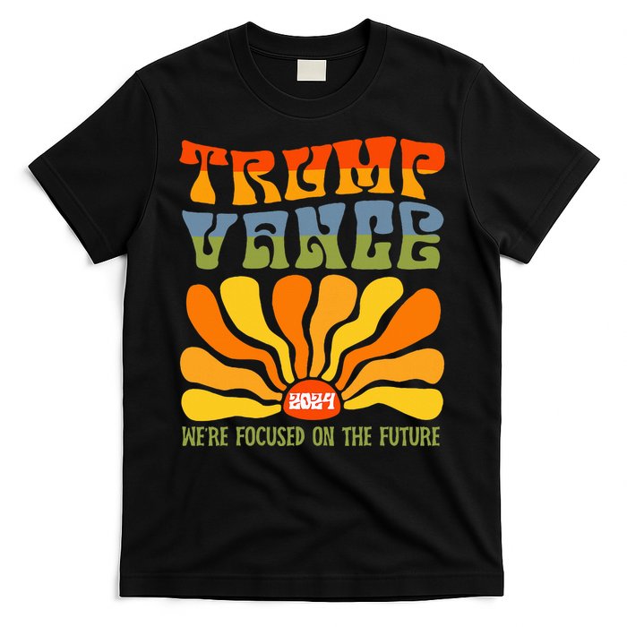 WeRe Focused On The Future Trump Vance T-Shirt