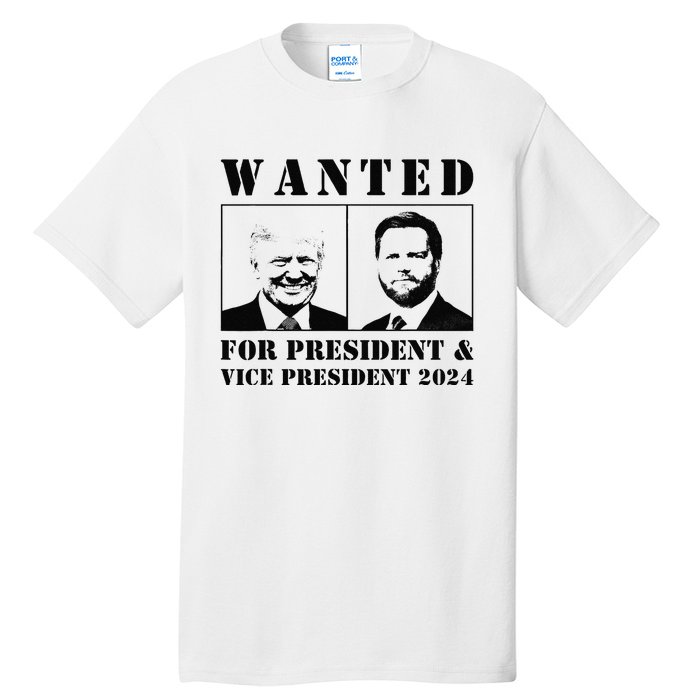 Wanted For President & Vice President 2024 Trump Vance Maga Tall T-Shirt