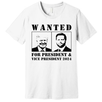 Wanted For President & Vice President 2024 Trump Vance Maga Premium T-Shirt