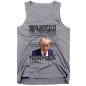 Wanted For President 2024 Trump Mugshot Trump Supporter Tank Top