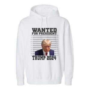 Wanted For President 2024 Trump Mugshot Trump Supporter Garment-Dyed Fleece Hoodie