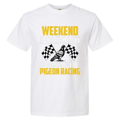 Weekend Forecast Pigeon Racing Animal Bird Pigeons Graphic Garment-Dyed Heavyweight T-Shirt