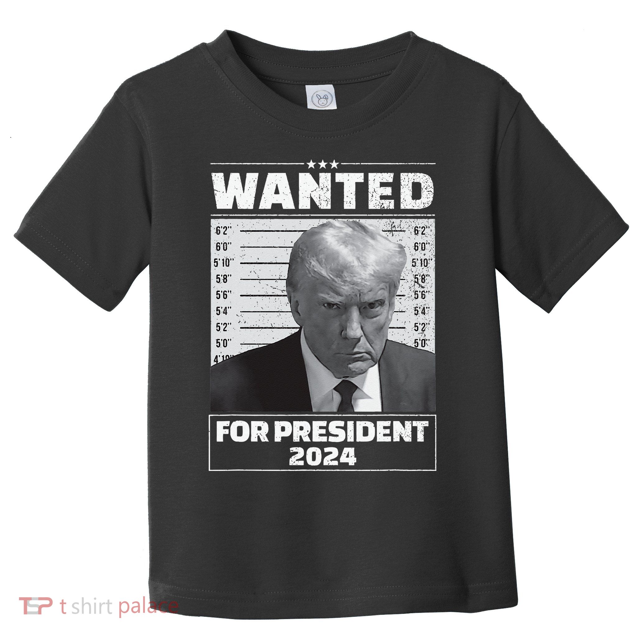 Wanted For President 2024 Trump Mugshot Toddler T-Shirt