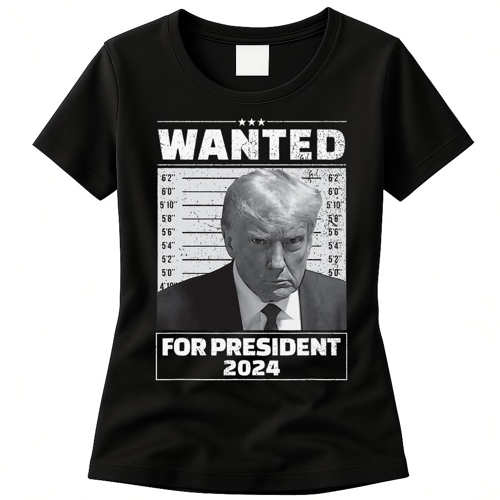Wanted For President 2024 Trump Mugshot Womens T-Shirt