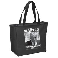 Wanted For President 2024 Trump Mugshot Zip Tote Bag