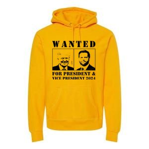 Wanted For President & Vice President 2024 Trump Vance Maga Premium Hoodie