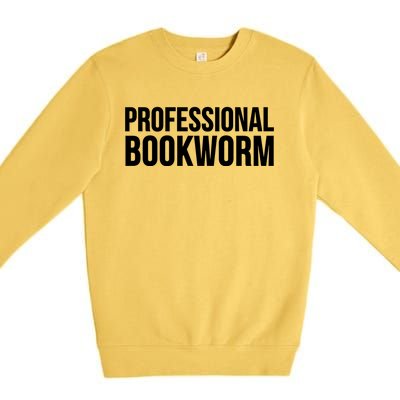 Writer Funny Professional Bookworm Gift Premium Crewneck Sweatshirt