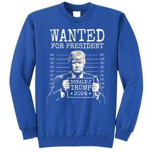 Wanted For President 2024 Donald Trump Gift Sweatshirt