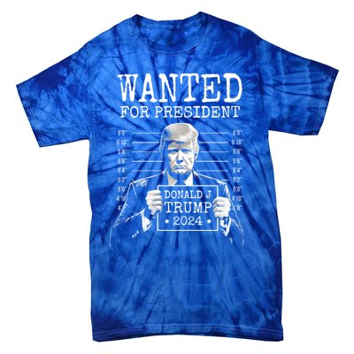 Wanted For President 2024 Donald Trump Gift Tie-Dye T-Shirt