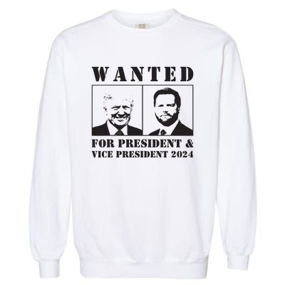 Wanted For President Vice President 2024 Trump Vance Maga Garment-Dyed Sweatshirt