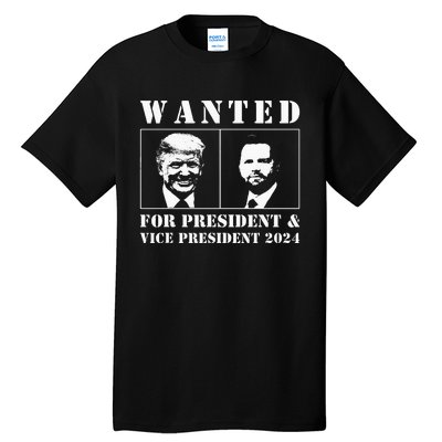 Wanted For President & Vice President 2024 Trump Vance Maga Tall T-Shirt