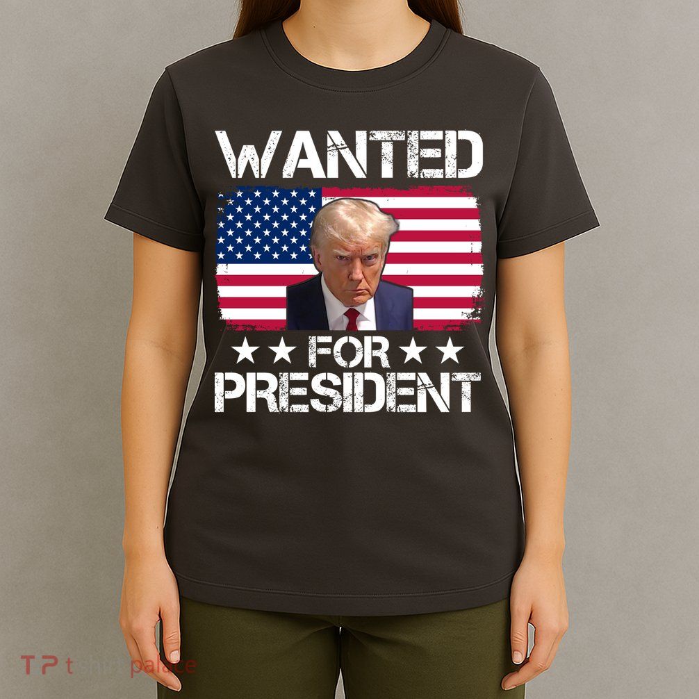 Wanted For President Donald Trump USA Election T-Shirt